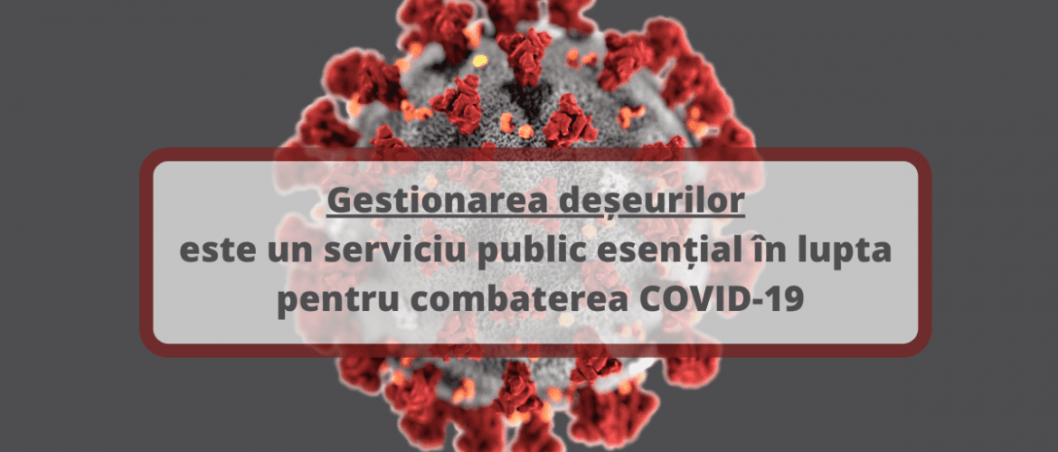 Gestionarea deșeurilor este un serviciu public esențial în lupta pentru combaterea COVID-19